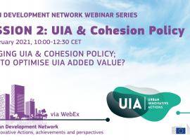 UIA & Cohesion Policy: Bridging UIA & Cohesion Policy; how to optimize UIA added value?